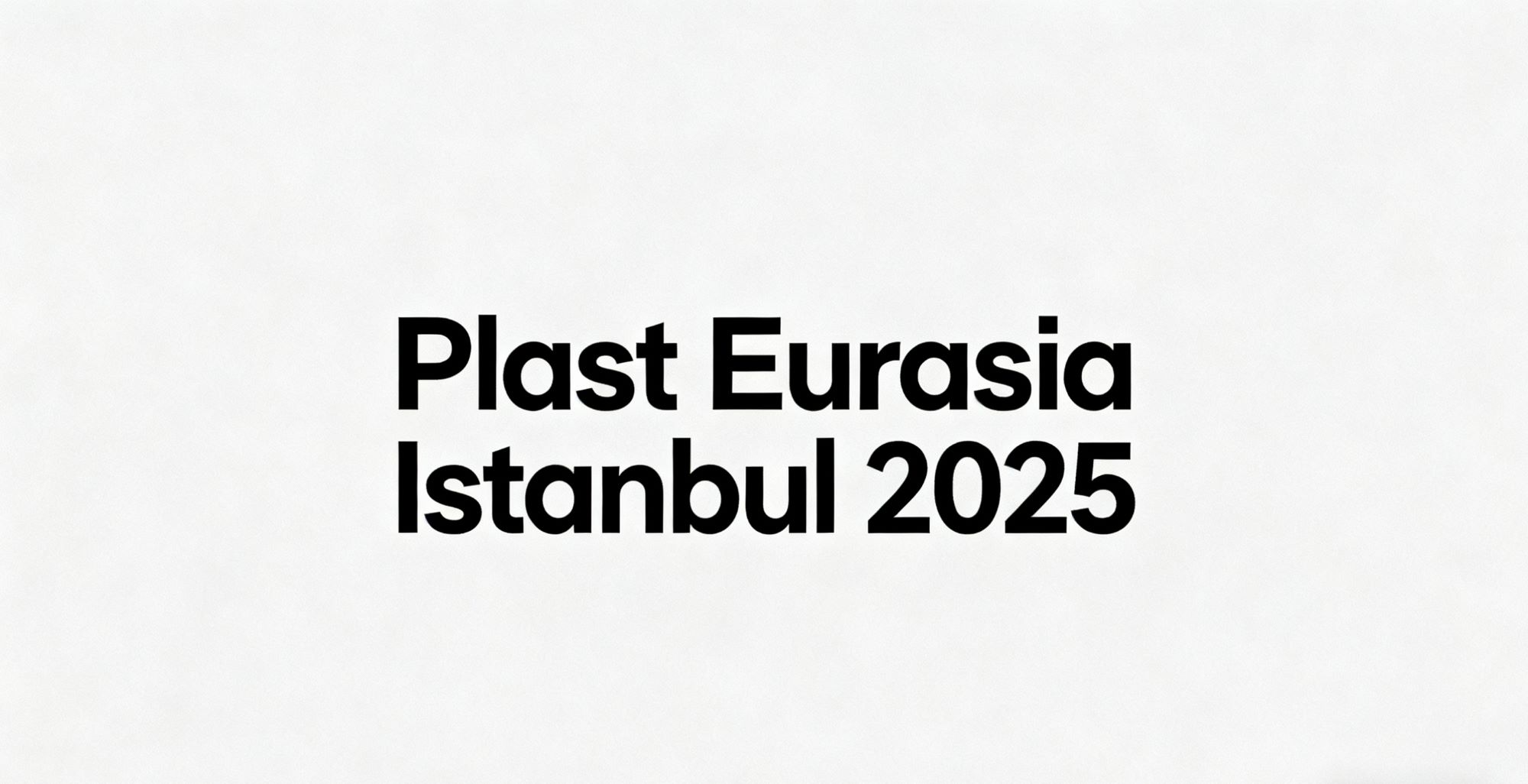 XP MOLD ستعرض في Plast Eurasia اسطنبول 2025